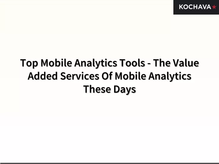 top mobile analytics tools the value added