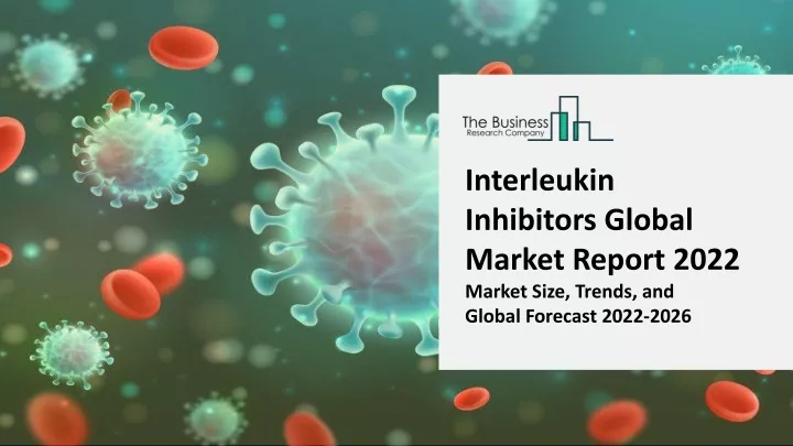interleukin inhibitors global market report 2022