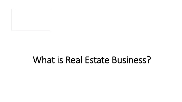 what is real estate business
