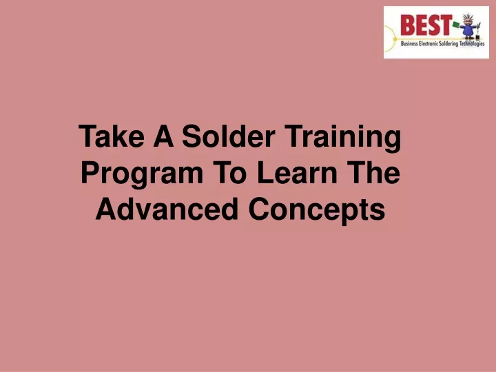 take a solder training program to learn