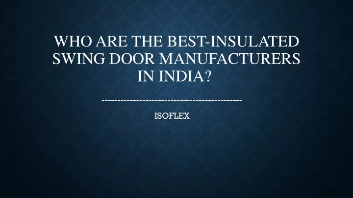 who are the best insulated swing door manufacturers in india