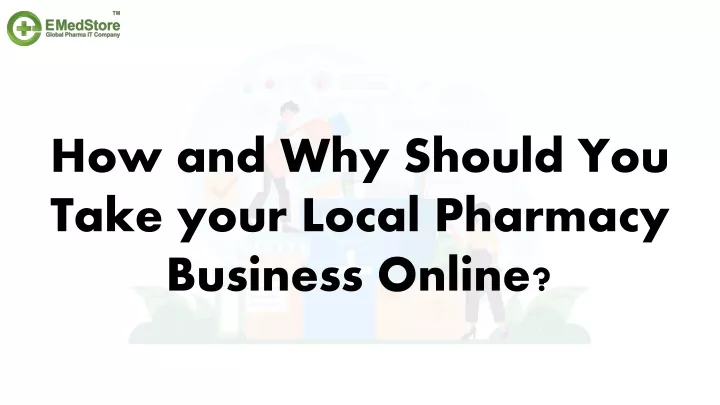 how and why should you take your local pharmacy business online