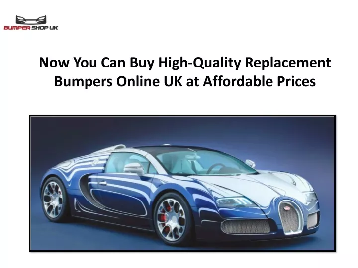 now you can buy high quality replacement bumpers
