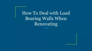 how to deal with load bearing walls when