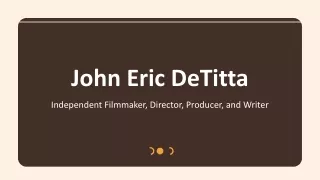 John Eric DeTitta - Possesses Exceptional Management Skills