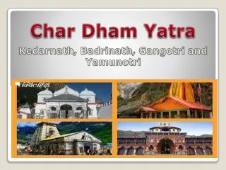 Chardham Yatra : Yamunotri, Gangotri, Kedarnath And Badrinath