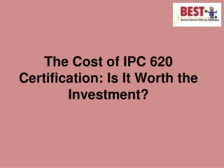 the cost of ipc 620 certification is it worth
