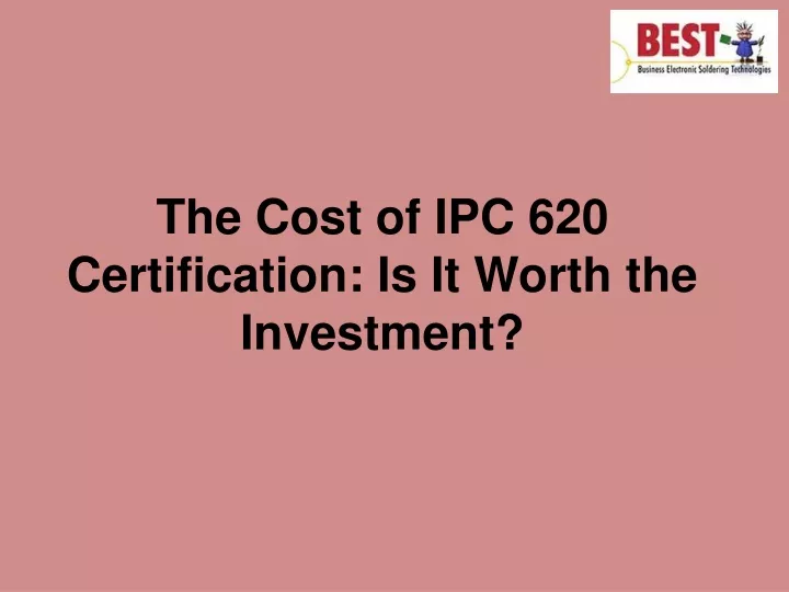the cost of ipc 620 certification is it worth