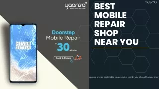 Best Mobile Repair shop near me |Yaantra