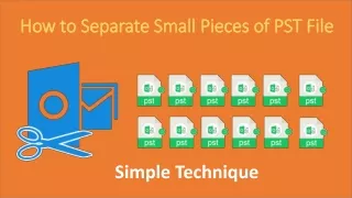 How to Separate Small Pieces of PST File