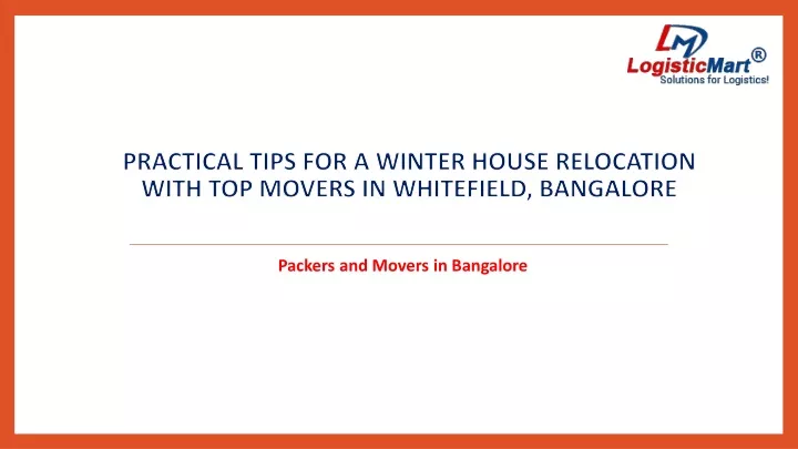 practical tips for a winter house relocation with top movers in whitefield bangalore