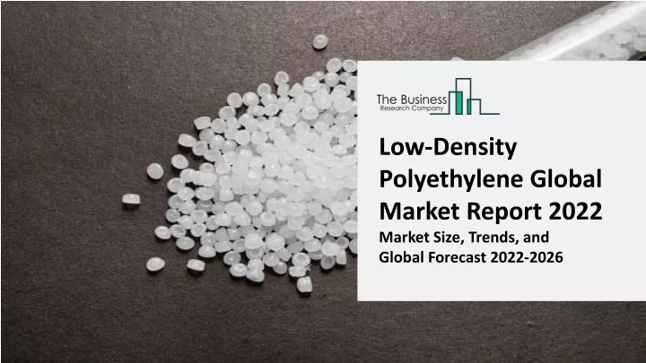 low density polyethylene global market report