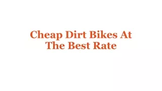 Cheap Dirt Bikes At The Best Rate