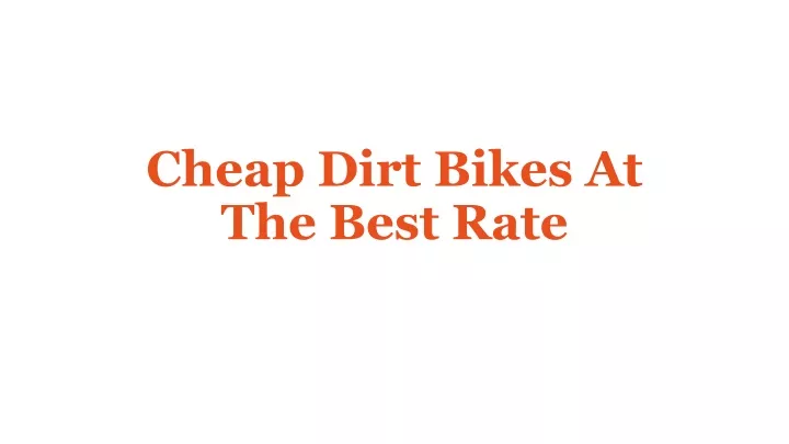 cheap dirt bikes at the best rate