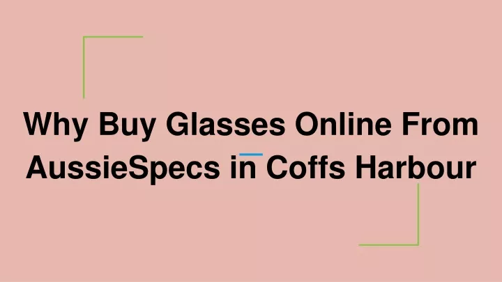 why buy glasses online from aussiespecs in coffs harbour
