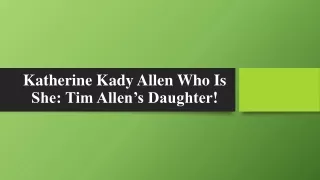 Katherine Kady Allen Who Is She Tim Allen’s Daughter!