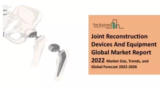 Joint Reconstruction Devices And Equipment Market Size, Trends, And Global Forec