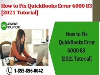 how to fix quickbooks error 6000 83 2021 tutorial