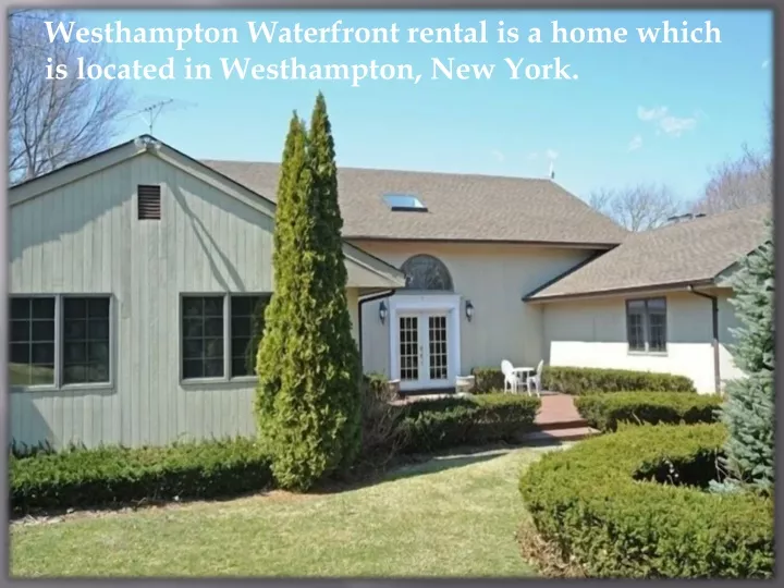 westhampton waterfront rental is a home which