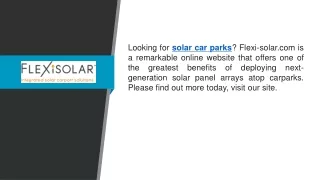 looking for solar car parks flexi solar