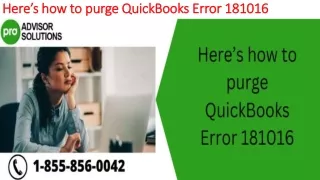 here s how to purge quickbooks error 181016