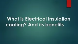 What is Electrical insulation coating? And its benefits