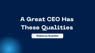These Qualities Make a Great CEO: Rebecca Scanlon