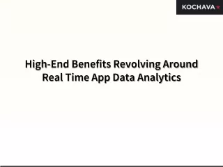 High-End Benefits Revolving Around Real Time App Data Analytics