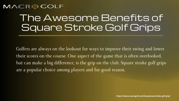 the awesome benefits of square stroke golf grips