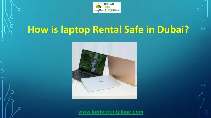 how is laptop rental safe in dubai