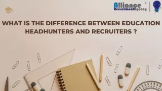 What is the difference between Education Headhunters and Recruiters.?