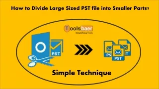 How to Divide Large Sized PST file into Smaller Parts