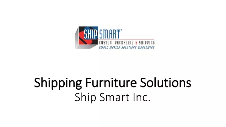 shipping furniture solutions ship smart inc