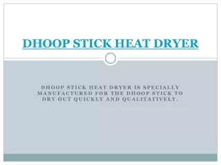DHOOP STICK HEAT DRYER