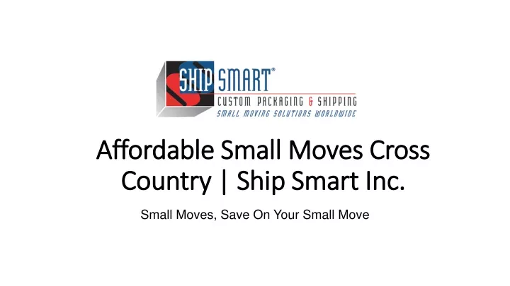 affordable small moves cross country ship smart inc