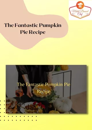 The Fantastic Pumpkin Pie Recipe by  Mohit Bansal Chandigarh