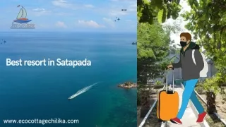 best resort in satapada