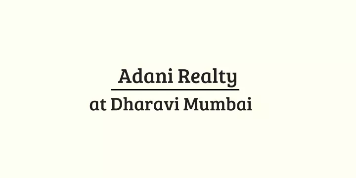 adani realty at dharavi mumbai