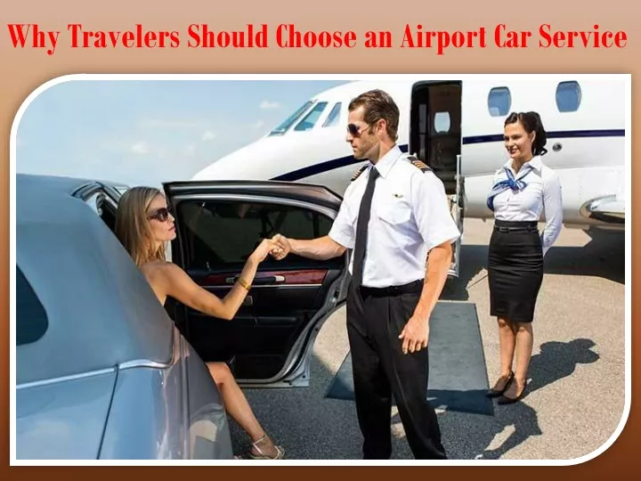 why travelers should choose an airport car service