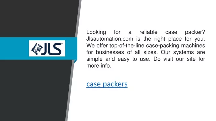 looking for a reliable case packer jlsautomation