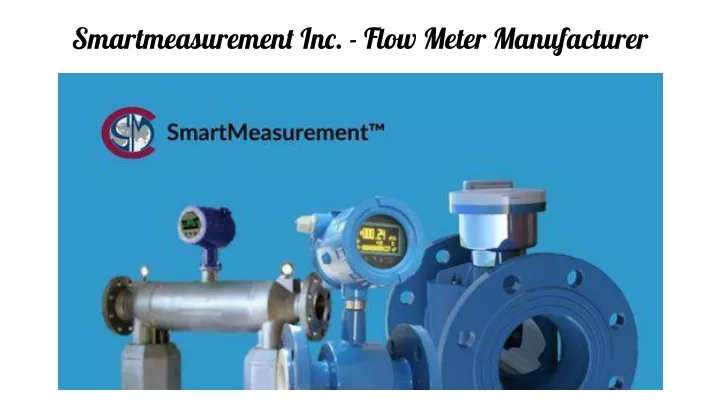 smartmeasurement inc flow meter manufacturer