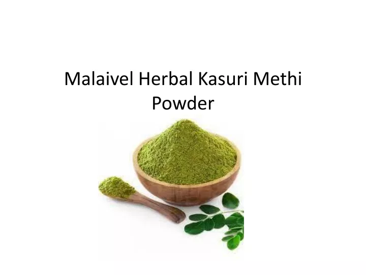 malaivel herbal kasuri methi powder