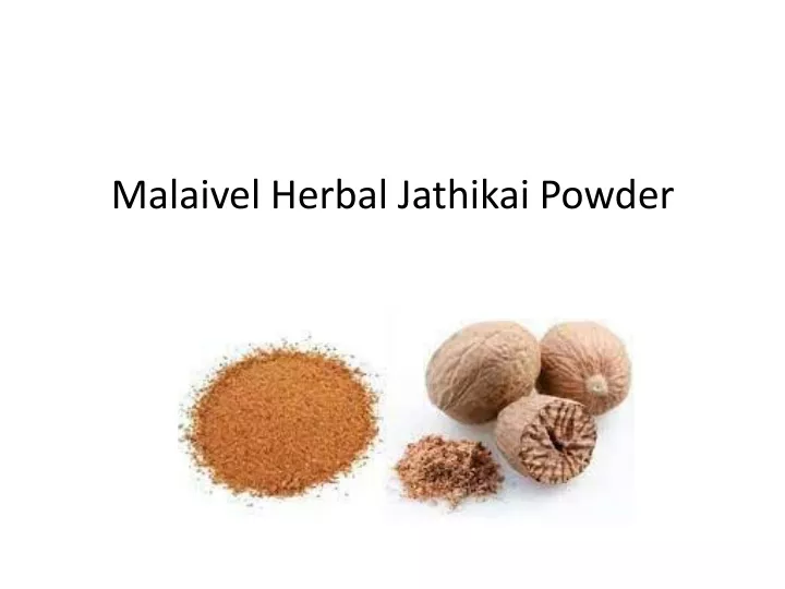 malaivel herbal jathikai powder