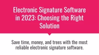 Electronic Signature Software in 2023_ Choosing the Right Solution