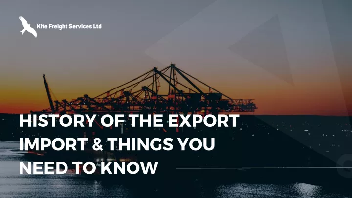 history of the export import things you need