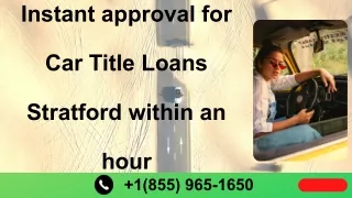Instant approval for Car Title Loans Stratford within an hour