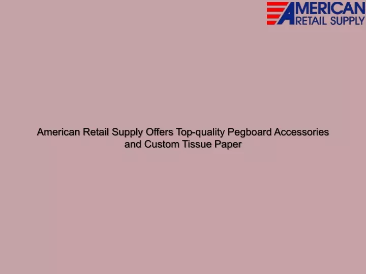 american retail supply offers top quality