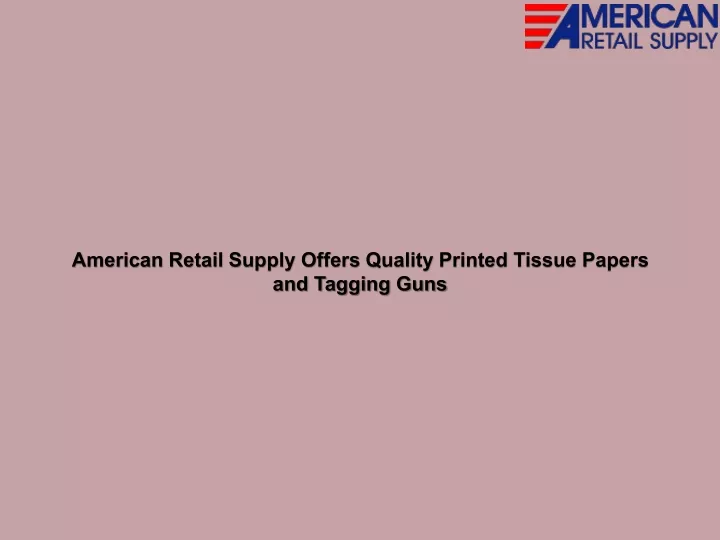 american retail supply offers quality printed