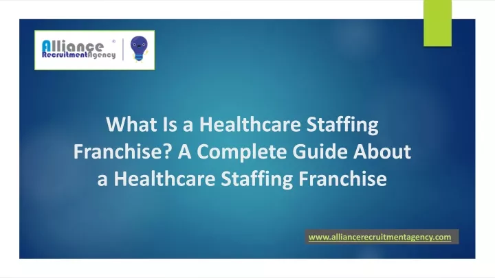 what is a healthcare staffing franchise a complete guide about a healthcare staffing franchise