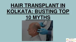 HAIR TRANSPLANT IN KOLKATA_ BUSTING TOP 10 MYTHS